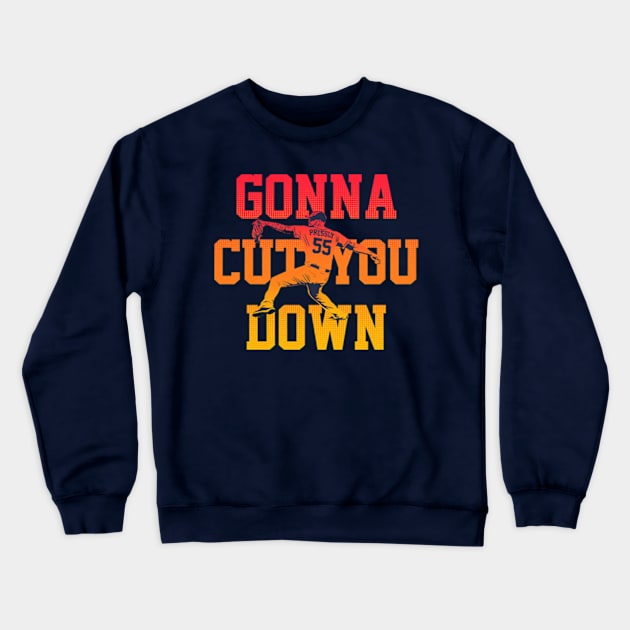 Ryan Pressly Gonna Cut You Down Crewneck Sweatshirt by KraemerShop